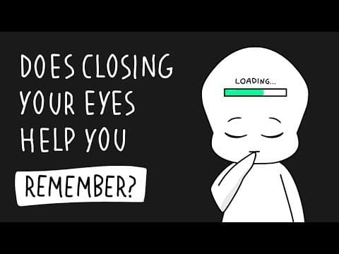 Does Closing Your Eyes Help You Remember Things Better?
