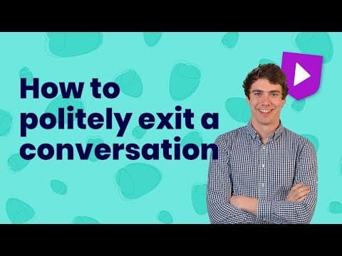 How to politely exit a conversation in English?