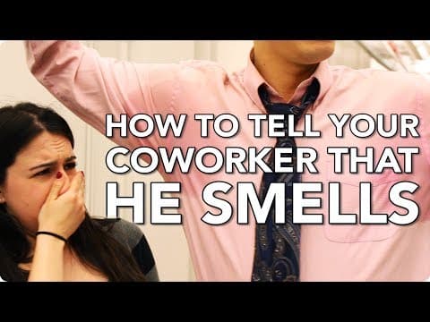 How To Tell Your Coworker That He Smells