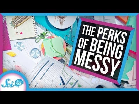 Being a Messy Person Has Its Perks