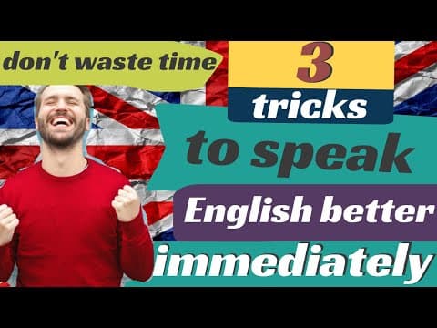 Tricks to speak English better immediately