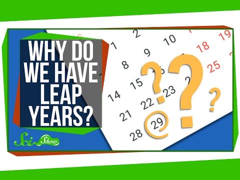 Why Do We Have Leap Years?)