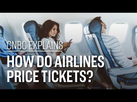 How do airlines price tickets? | CNBC Explains