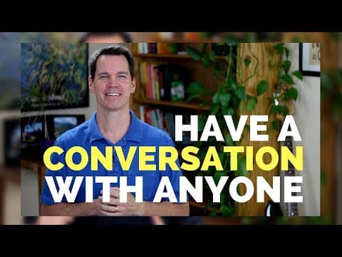 How to Have a Conversation with Anyone