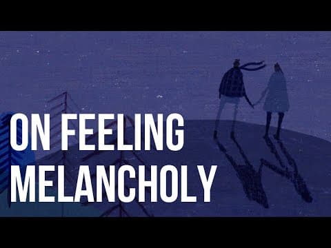 On Feeling Melancholy
