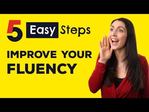 5 Simple Steps to Improve Your Fluency