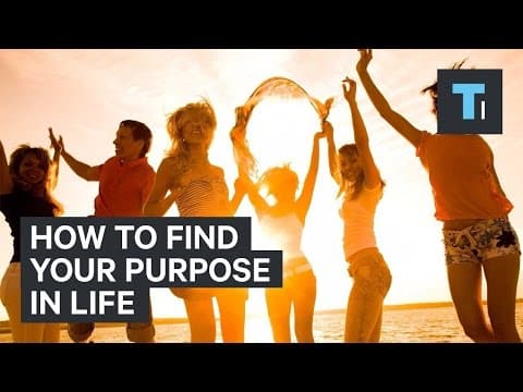 How to find your purpose in life?