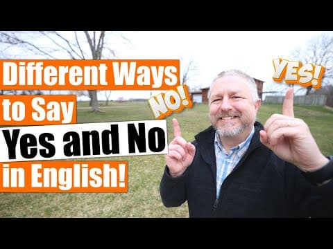 Different Ways to Say "Yes" and "No" in English