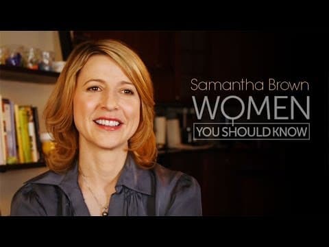 Women You Should Know Video Profile: Samantha Brown