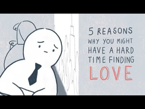5 Reasons Finding Love is Too Difficult For Some