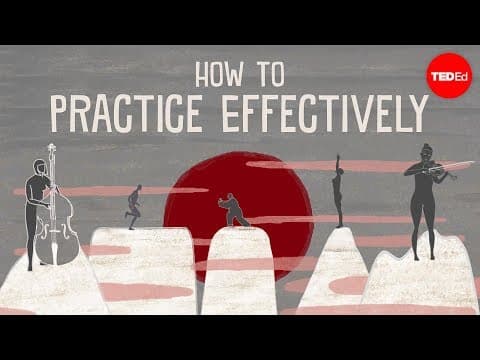 【TED-Ed】How to practice effectively...for just about anything - Annie Bosler and Don Greene