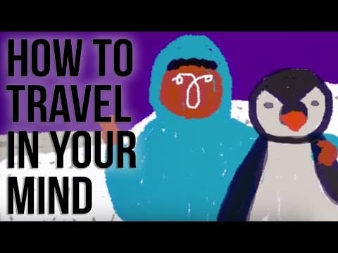 How to Travel in your Mind