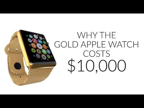 Why the Gold Apple Watch costs $10,000?