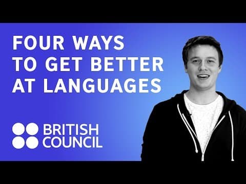 【BritishCouncil】Four ways to get better at languages