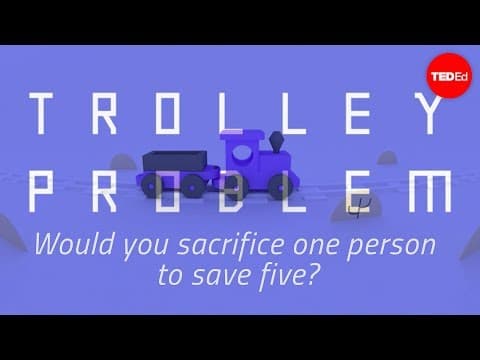 【TED-Ed】Would you sacrifice one person to save five? - Eleanor Nelsen