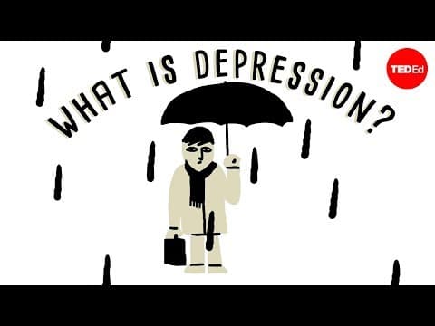 【TED-Ed】What is depression? - Helen M. Farrell