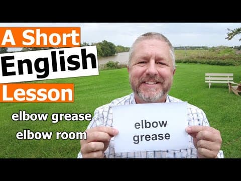 Learn the English Terms ELBOW GREASE and ELBOW ROOM