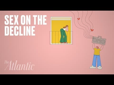 Why Are Young People Having Less Sex?